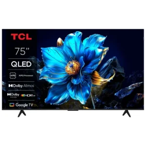 TCL 75"P7K 4K QLED TV 60HzGoogle TV; HDR multi-format;HVA Panel; Game Master; Dolby Atmos;